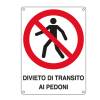 Cartello segnalatore 27 x 37 cm DIVIETO DI TRANSITO AI PEDONI alluminio - 10264
