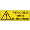 Cartello segnalatore 35 x 12,5 cm PERICOLO LIMITE DI SICUREZZA alluminio - 17483