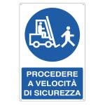 Cartello segnalatore 50 x 70 cm PROCEDERE A VELOCITA DI SICUREZZA alluminio - 9414