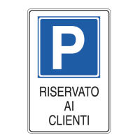 Cartello segnalatore - 20 x 30 cm - PARCHEGGIO RISERVATO AI CLIENTI - alluminio - Cartelli Segnalatori - E5606K - 8769205606128 - DMwebShop