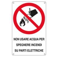 Cartello segnalatore - 16,6 x 26,2 cm - NON USARE ACQUA PER SPEGNERE INCENDI SU PARTI ELETTRICHE - alluminio - Cartelli Segnalatori - E630601W - 8798090630604 - DMwebShop
