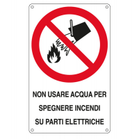 Cartello segnalatore - 16,6 x 26,2 cm - NON USARE ACQUA PER SPEGNERE INCENDI SU PARTI ELETTRICHE - alluminio - Cartelli Segnalatori - E630601W - 8798090630604 - DMwebShop