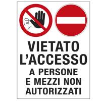 Cartello segnalatore - 50 x 67 cm - VIETATO L'ACCESSO A PERSONE E MEZZI NON AUTORIZZATI - polionda - Cartelli Segnalatori - PO5027 - 8037983505026 - DMwebShop