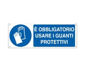 Cartello segnalatore 35 x 12,5 cm E OBBLIGATORIO USARE I GUANTI PROTETTIVI - 17479