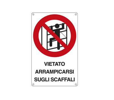 Cartello segnalatore - 16,6 x 26,2 cm - VIETATO ARRAMPICARSI SUGLI SCAFFALI - alluminio - Cartelli Segnalatori - 633601W - 8076897633609 - DMwebShop