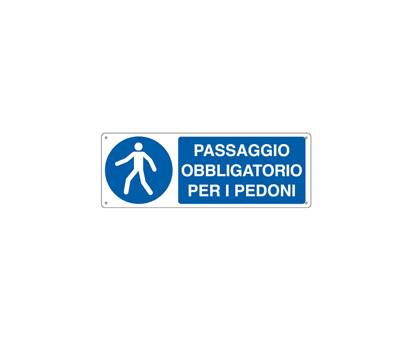 Cartello segnalatore - 35 x 12,5 cm - PASSAGGIO OBBLIGATORIO PER I PEDONI - alluminio - Cartelli Segnalatori - E1956K - 8769021956360 - DMwebShop